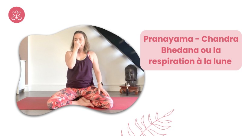 15 - Pranayama - Chandra Bhedana ou la respiration à la lune avec Betty Massion